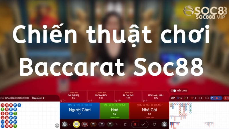 Bật mí chiến thuật chơi Baccarat Soc88 bách chiến bách thắng